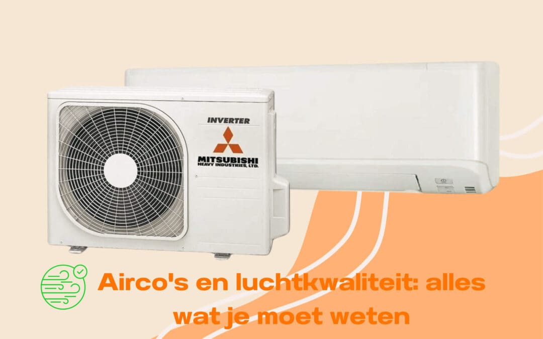 Airco’s en luchtkwaliteit: alles wat je moet weten