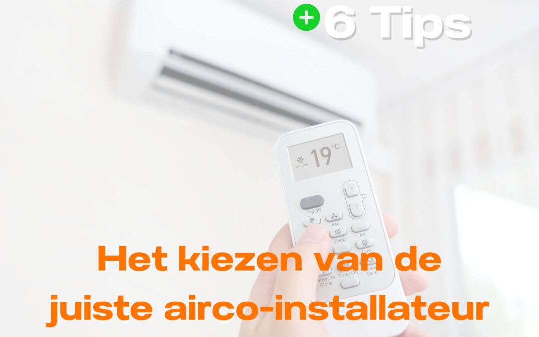 Het kiezen van de juiste airco-installateur