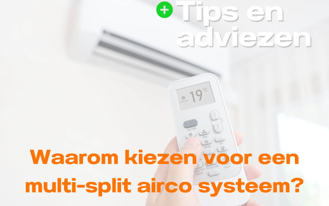 Waarom kiezen voor een multi-split airco systeem?