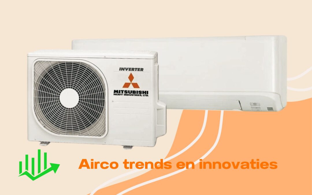 Airco trends en innovaties in 2024