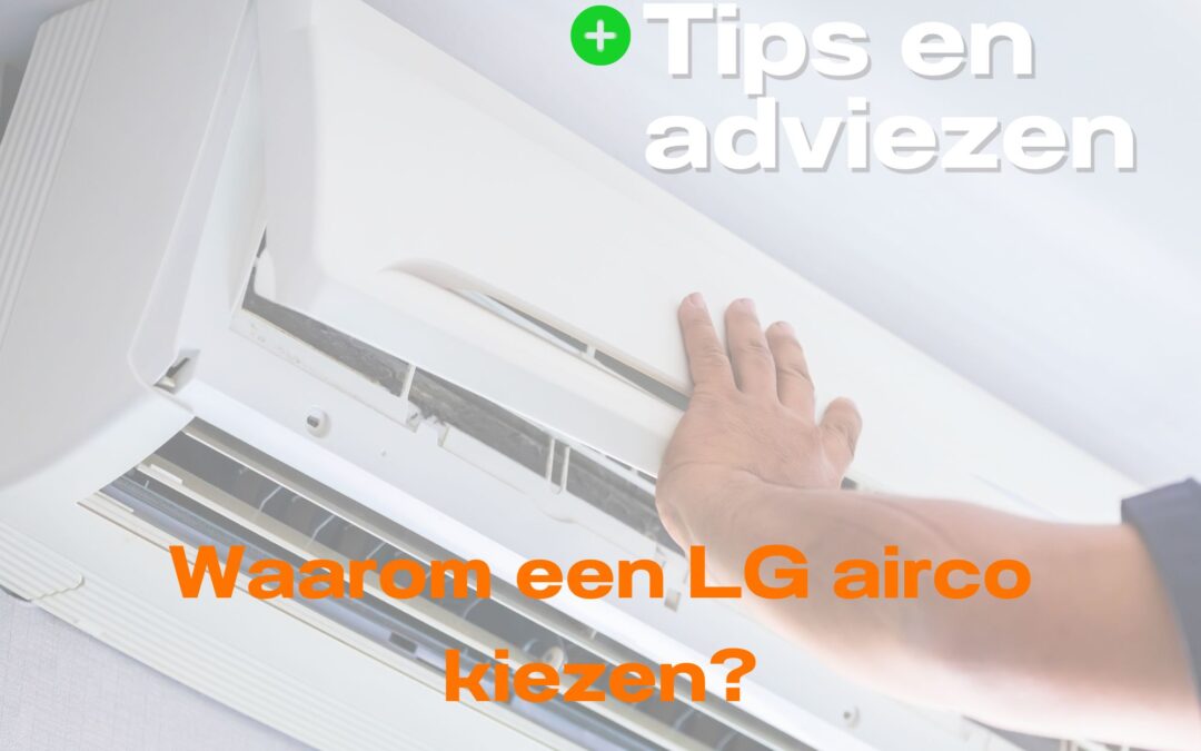Waarom een LG airco kiezen?