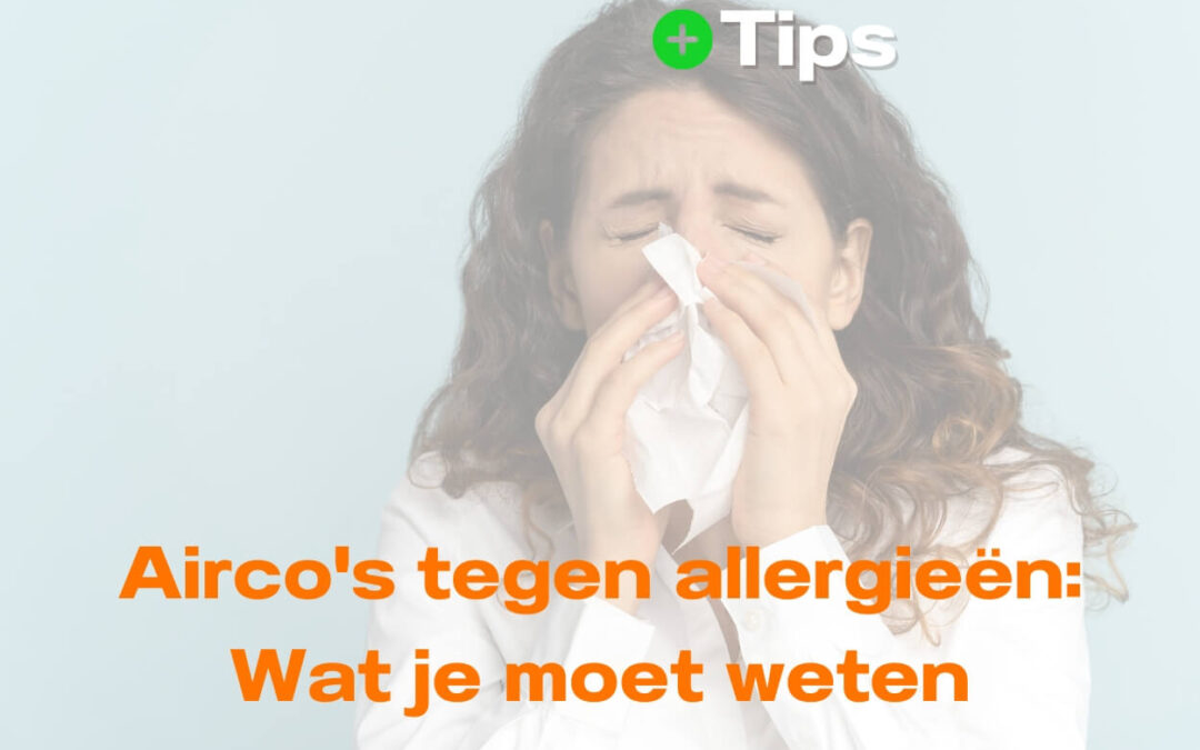 Airco’s tegen allergieën: Wat je moet weten