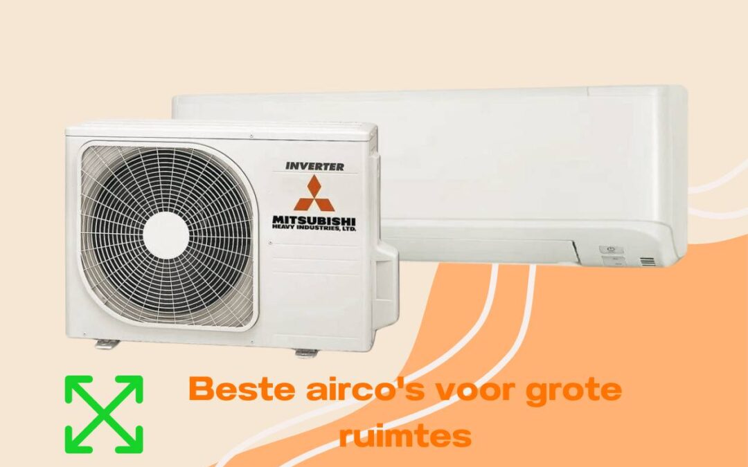 De beste airco’s voor grote ruimtes